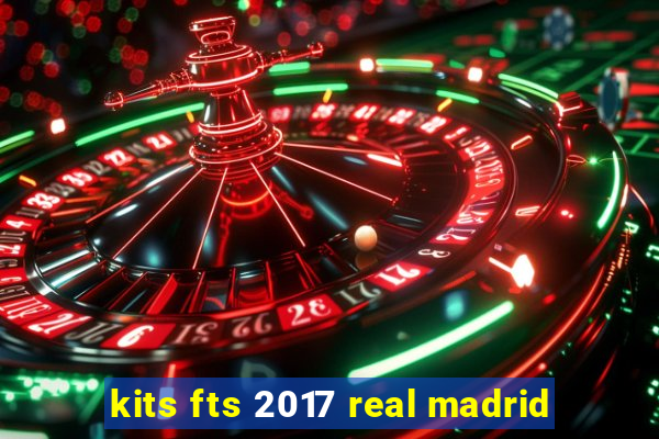 kits fts 2017 real madrid